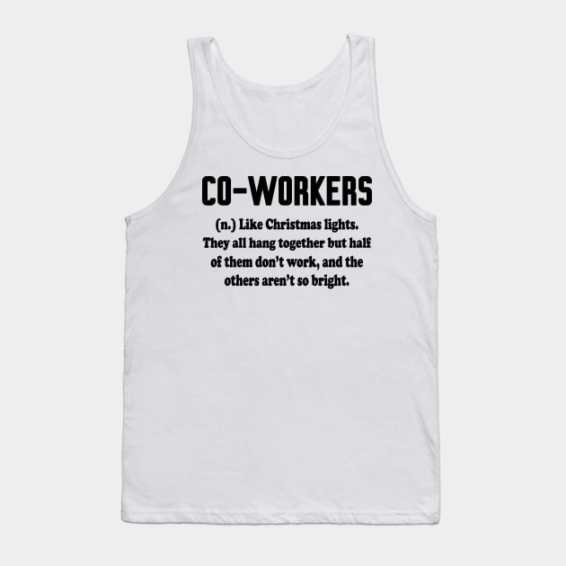 Coworkers like Christmas lights Tank Top by Work Memes